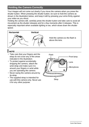 Page 2424Quick Start Basics
Your images will not come out clearly if you move the camera when you press the 
shutter button. When pressing the shutter button, be sure to hold the camera as 
shown in the illustration below, and keep it still by pressing your arms firmly against 
your sides as you shoot.
Holding the camera still, carefully press the shutter button and take care to avoid all 
movement as the shutter releases and for a few moments after it releases. This is 
especially important when available...