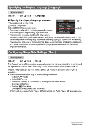 Page 147147Other Settings (Set Up)
Procedure
[MENU] * Set Up Tab * Language
.Specify the display language you want.
1Select the tab on the right.
2Select “Language”.
3Select the language you want.
• Camera models sold in certain geographic areas 
may not support display language selection.
• Place names (country, landmark), city names, 
recommended photogenic spot names, and place name candidates (country, city, 
landmark) when shooting may not match the language you select with this setting.
Place names and...