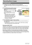 Page 5050Recording Movie Images
Recording Movie Images
1.Configure the quality setting for the movie (page 66).
The length of the movie you can record will depend on the quality setting you 
select.
2.In the REC mode, point the camera 
at the subject and then press [0] 
(Movie).
This will start recording and display Y 
on the monitor screen.
Movie recording includes monaural 
audio.
• Immediately after you press [0] 
(Movie), the camera will focus 
automatically on the subject in the 
center of the monitor...