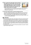 Page 102102Dynamic Photo
10.Next, compose the image again, this time without 
the subject you want to extract. Take care so the 
image composition here is as close as possible 
to the image composition in step 9. This second 
image will let the camera know what part of the 
image in step 6 needs to be cropped.
• A semi-transparent view of the image you shot in step 6 (which includes the 
subject) will be visible on the monitor screen to help you compose the 
background image properly.
11.Press the shutter button...