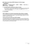 Page 111111Printing
.Configuring the Same DPOF Settings for All the Images
Procedure
[p] (PLAY) * Snapshot Screen * [SET] * MENU * PLAY Tab * 
DPOF Printing * All images
1.Use [8] and [2] to specify the number of copies.
You can specify a value up to 99. Specify 00 if you do not want to print the image.
• If you want to include the date in the images, press [0] (Movie) so “On” is 
shown for date stamping.
2.Press [SET].
DPOF settings are not cleared automatically after printing is complete.
The next DPOF print...