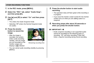 Page 103103
OTHER RECORDING FUNCTIONS
1.In the REC mode, press [MENU].
2.Select the “REC” tab, select “Audio Snap”,
and then press [].
3.Use [] and [] to select “On” and then press
[SET].
• This enters the Audio Snapshot mode.
• Selecting “Off” enters the Normal Snapshot mode
(no audio).
4.Press the shutter
button to record the
image.
• After the image is
recorded, the camera
enters audio recording
standby, with the image
you just recorded on the
monitor screen and
displays a 
 indicator.
• You can cancel...