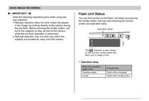 Page 63BASIC IMAGE RECORDING
63
 IMPORTANT! 
Note the following important points when using red-
eye reduction.
Red-eye reduction does not work unless the people
in the image are looking directly at the camera during
the pre-flash. Before pressing the shutter button, call
out to the subjects so they all look at the camera
while the pre-flash operation is performed.
Red-eye reduction may not work very well if the
subjects are located far away from the camera.Flash Unit Status
You can find out the current flash...