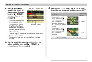 Page 9898
OTHER RECORDING FUNCTIONS
4.Use [] and [] to
specify the length of
the past part (the part
before [
] (MOVIE)
is pressed), and then
press [].
• Times can be specified
in one-second units.
• The total short movie
length (past part plus
future part) can be the
range of two seconds to
eight seconds.
• You can specify 0 seconds for the length of the past
part or the future part.
• The length of the past part can be from 0 to five
seconds.
5.Use [] and [] to specify the length of the
future part (the...