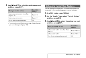 Page 134
134ADVANCED SETTINGS
3.Use [S] and [ T] to select the setting you want 
and then press [SET].
• You can also correct the dynamic range of a photograph 
you have already shot (page 173). You can use the procedure below to reduce digital noise from 
human skin in the recorded image and enhance its texture.
1.In a REC mode, press [MENU].
2.On the “Quality” tab, sel
ect “Portrait Refiner” 
and then press [ X].
3.Use [ S] and [ T] to select the setting you want 
and then press [SET].
When you want to do...