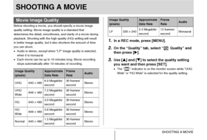 Page 90
90SHOOTING A MOVIE
SHOOTING A MOVIE
Before shooting a movie, you should specify a movie image 
quality setting. Movie image quality is a standard that 
determines the detail, smoothness, and clarity of a movie during 
playback. Shooting with the high-quality (HQ) setting will result 
in better image quality, but it also shortens the amount of time 
you can shoot.
•Audio is stereo, except when “LP” image quality is selected, 
when it is monaural.
• Each movie can be up to 10 minutes long. Movie recording...