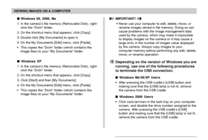 Page 156VIEWING IMAGES ON A COMPUTER
156
 IMPORTANT! 
•Never use your computer to edit, delete, move, or
rename images stored in file memory. Doing so can
cause problems with the image management data
used by the camera, which may make it impossible
to display images on the camera or it may cause a
large error in the number of images value displayed
by the camera. Always copy images to your
computer memory before performing any edit, delete,
move, or rename operation.
19.Depending on the version of Windows you...