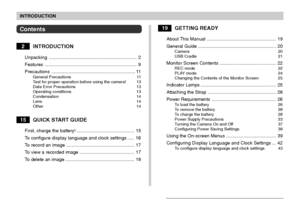 Page 3INTRODUCTION
3
Contents
2INTRODUCTION
Unpacking.................................................................... 2
Features ....................................................................... 9
Precautions................................................................. 11
General Precautions 11
Test for proper operation before using the camera! 13
Data Error Precautions 13
Operating conditions 13
Condensation 14
Lens 14
Other 14
15QUICK START GUIDE
First, charge the battery!...