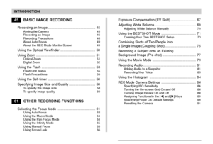 Page 4INTRODUCTION
4
45BASIC IMAGE RECORDING
Recording an Image ................................................... 45Aiming the Camera 45
Recording an Image 46
Recording Precautions 48
About Auto  Focus 49
About the REC Mode Monitor Screen 49
Using the Optical Viewfinder ...................................... 50
Using Zoom ................................................................ 51
Optical Zoom 51
Digital Zoom 52
Using the Flash .......................................................... 53Flash Unit...