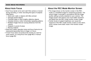 Page 4949
BASIC IMAGE RECORDING
About the REC Mode Monitor Screen
• The image shown on the monitor screen in the REC
mode is a simplified image for composing purposes. The
actual image is recorded in accordance with the image
quality setting currently selected on your camera. The
image saved in file memory has much better resolution
and detail than the REC mode monitor screen image.
• Certain levels of subject brightness can cause the
response of the REC mode monitor screen to slow down,
which causes some...