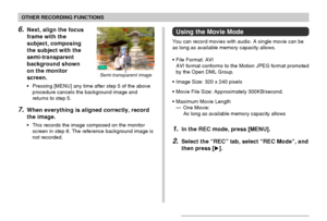 Page 7979
OTHER RECORDING FUNCTIONS
6.Next, align the focus
frame with the
subject, composing
the subject with the
semi-transparent
background shown
on the monitor
screen.
• Pressing [MENU] any time after step 5 of the above
procedure cancels the background image and
returns to step 5.
7.When everything is aligned correctly, record
the image.
• This records the image composed on the monitor
screen in step 6. The reference background image is
not recorded.
Semi-transparent image
Using the Movie Mode
You can...