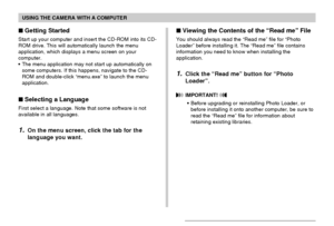 Page 209USING THE CAMERA WITH A COMPUTER
209
Getting Started
Start up your computer and insert the CD-ROM into its CD-
ROM drive. This will automatically launch the menu
application, which displays a menu screen on your
computer.
•The menu application may not start up automatically on
some computers. If this happens, navigate to the CD-
ROM and double-click “menu.exe” to launch the menu
application.
Selecting a Language
First select a language. Note that some software is not
available in all languages.
1.On...