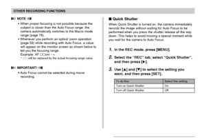 Page 76OTHER RECORDING FUNCTIONS
76
 NOTE 
•When proper focusing is not possible because the
subject is closer than the Auto Focus range, the
camera automatically switches to the Macro mode
range (page 78).
• Whenever you perform an optical zoom operation
(page 59) while recording with Auto Focus, a value
will appear on the monitor screen as shown below to
tell you the focusing range.
Example: AF cm - ∞
* will be replaced by the actual focusing range value.
 IMPORTANT! 
• Auto Focus cannot be selected...