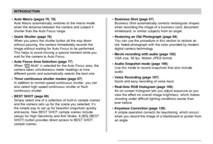 Page 10INTRODUCTION
10
• Auto Macro (pages 76, 78)
Auto Macro automatically switches to the macro mode
when the distance between the camera and subject it
shorter than the Auto Focus range.
• Quick Shutter (page 76)
When you press the shutter button all the way down
without pausing, the camera immediately records the
image without waiting for Auto Focus to be performed.
This helps to avoid missing a special moment while you
wait for the camera to Auto Focus.
• Auto Focus Area Selection (page 77)
When “
 Multi”...