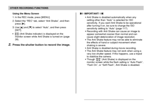 Page 95OTHER RECORDING FUNCTIONS
95
Using the Menu Screen
1. In the REC mode, press [MENU].
2. Select the “REC” tab, select “Anti Shake”, and then
press [].
3. Use [] and [] to select “Auto”, and then press
[SET].
•
 (Anti Shake indicator) is displayed on the
monitor screen while Anti Shake is turned on (page
26).
2.Press the shutter button to record the image.
 IMPORTANT! 
•Anti Shake is disabled automatically when any
setting other than “Auto” is selected for ISO
sensitivity. If you want Anti Shake to be...