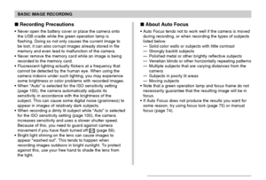 Page 53BASIC IMAGE RECORDING
53
 Recording Precautions
• Never open the battery cover or place the camera onto
the USB cradle while the green operation lamp is
flashing. Doing so not only causes the current image to
be lost, it can also corrupt images already stored in file
memory and even lead to malfunction of the camera.
• Never remove the memory card while an image is being
recorded to the memory card.
• Fluorescent lighting actually flickers at a frequency that
cannot be detected by the human eye. When...