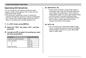 Page 100100
OTHER RECORDING FUNCTIONS
 IMPORTANT! 
•Under certain conditions, a high shutter speed in
combination with a high ISO sensitivity setting can
cause digital noise (graininess), which makes an
image appear rough. For clean, good-quality images,
use the lowest ISO sensitivity setting possible.
•Using a high ISO sensitivity setting along with the
flash to shoot a nearby subject may result in
improper illumination of the subject.
 NOTE 
•You can use the key customization feature (page
104) to configure...