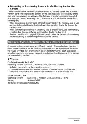 Page 122122Appendix
.Discarding or Transferring Ownership of a Memory Card or the 
Camera
The format and delete functions of the camera do not actually delete files from the 
memory card. The original data remains on the card. Note that responsibility for the 
data on a memory card lies with you. The following procedures are recommended 
whenever you discard a memory card or the camera, or if you transfer ownership to 
another party.
• When discarding a memory card, either physically destroy the memory card or...