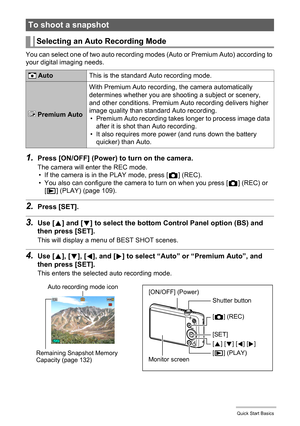 Page 2626Quick Start Basics
You can select one of two auto recording modes (Auto or Premium Auto) according to 
your digital imaging needs.
1.Press [ON/OFF] (Power) to turn on the camera.
The camera will enter the REC mode.
• If the camera is in the PLAY mode, press [r] (REC).
• You also can configure the camera to turn on when you press [r] (REC) or 
[p] (PLAY) (page 109).
2.Press [SET].
3.Use [8] and [2] to select the bottom Control Panel option (BS) and 
then press [SET].
This will display a menu of BEST...