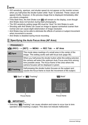 Page 6161Advanced Settings
NOTE
• ISO sensitivity, aperture, and shutter speed do not appear on the monitor screen 
when you half-press the shutter button while “Auto” is selected. These values will 
appear briefly, however, in the preview image that is displayed immediately after 
you shoot a snapshot.
• If the flash fires, the Anti Shake icon S will remain on the display, even though 
Anti Shake does not function during flash photography.
• The ISO sensitivity setting (page 66) must be “Auto” for Anti Shake...