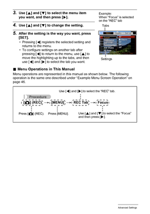 Page 4747Advanced Settings
3.Use [8] and [2] to select the menu item 
you want, and then press [6].
4.Use [8] and [2] to change the setting.
5.After the setting is the way you want, press 
[SET].
• Pressing [4] registers the selected setting and 
returns to the menu.
• To configure settings on another tab after 
pressing [
4] to return to the menu, use [8] to 
move the highlighting up to the tabs, and then 
use [
4] and [6] to select the tab you want.
.Menu Operations in This Manual
Menu operations are...