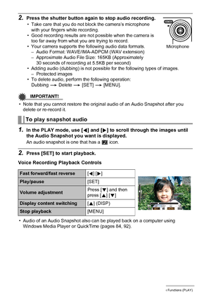 Page 6969Other Playback Functions (PLAY)
2.Press the shutter button again to stop audio recording.
• Take care that you do not block the camera’s microphone 
with your fingers while recording.
• Good recording results are not possible when the camera is 
too far away from what you are trying to record.
• Your camera supports the following audio data formats.
– Audio Format: WAVE/IMA-ADPCM (WAV extension)
– Approximate Audio File Size: 165KB (Approximately 
30 seconds of recording at 5.5KB per second)
• Adding...