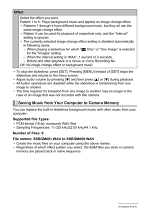 Page 92
92Other Playback Functions (PLAY)
• To stop the slideshow, press [SET]. Pressing [MENU] instead of [SET] stops the 
slideshow and returns to the menu screen.
• Adjust audio volume by pressing [ 2] and then press [ 8] or [ 2] during playback.
• All button operations are disabled while  the slideshow is transitioning from one 
image to another.
• The time required for transition from one image to another may be longer in the  case of an image that was not recorded with this camera.
You can replace the...