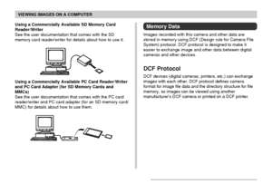 Page 152VIEWING IMAGES ON A COMPUTER
152
Using a Commercially Available SD Memory Card
Reader/Writer
See the user documentation that comes with the SD
memory card reader/writer for details about how to use it.
Using a Commercially Available PC Card Reader/Writer
and PC Card Adapter (for SD Memory Cards and
MMCs)
See the user documentation that comes with the PC card
reader/writer and PC card adapter (for an SD memory card/
MMC) for details about how to use them.
Memory Data
Images recorded with this camera and...