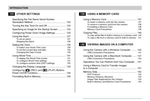 Page 6INTRODUCTION
6
123OTHER SETTINGS
Specifying the File Name Serial Number
Generation Method .................................................. 123
Turning the Key Tone On and Off ............................ 124
Specifying an Image for the Startup Screen ........... 124
Configuring Power Down Image Settings ................ 125
Using the Alarm ........................................................ 127
To set an alarm 127
Stopping the Alarm 128
Setting the Clock...