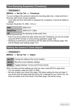 Page 140
140Other Settings (Set Up)
Procedure
[MENU] * Set Up Tab  * Timestamp
You can configure the camera to stamp the recording date only, or date and time in 
the lower right corner of each snapshot.
• Once date and time information is stamped into a snapshot, it cannot be edited or 
deleted.
Example: December 19, 2009, 1:25 p.m.
• Even if you do not stamp the date and/or ti me with Timestamp, you can do so later 
using the DPOF function or some printing application (page 120).
• Stamping is performed in...