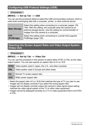 Page 162162Other Settings (Set Up)
Procedure
[MENU] * Set Up Tab * USB
You can use the procedure below to select the USB communication protocol, which is 
used when exchanging data with a computer, printer, or other external device.
Procedure
[MENU] * Set Up Tab * Video Out
You can use the procedure in this section to select either NTSC or PAL as the video 
output system. You can also specify an aspect ratio of 4:3 or 16:9.
• Select the aspect ratio (4:3 or 16:9) that matches the type of TV you plan to use....