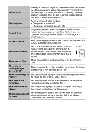 Page 187187Appendix
Memory FullMemory is full with images you recorded and/or files saved 
by editing operations. When shooting with Prerecord CS, 
this message indicates that there is not enough memory 
capacity to record all of the pre-recorded images. Delete 
files you no longer need (page 33).
Printing ErrorAn error occurred while printing.
• The printer is turned off.
• The printer generated an error, etc.
Record ErrorImage compression could not be performed for some 
reason during image data recording....