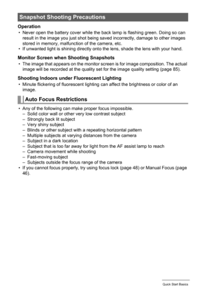 Page 2626Quick Start Basics
Operation
• Never open the battery cover while the back lamp is flashing green. Doing so can 
result in the image you just shot being saved incorrectly, damage to other images 
stored in memory, malfunction of the camera, etc.
• If unwanted light is shining directly onto the lens, shade the lens with your hand.
Monitor Screen when Shooting Snapshots
• The image that appears on the monitor screen is for image composition. The actual 
image will be recorded at the quality set for the...