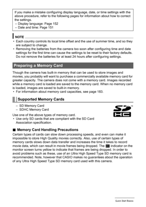 Page 21
21Quick Start Basics
NOTE
• Each country controls its local time offset and the use of summer time, and so they 
are subject to change.
• Removing the batteries from the camera  too soon after configuring time and date 
settings for the first time can cause the se ttings to be reset to their factory defaults. 
Do not remove the batteries for at  least 24 hours after configuring settings.
Though the camera has built-in memory  that can be used to store images and 
movies, you probably will want to...