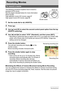 Page 65
65Recording Movies
Recording Movies
1.Set the mode dial to ³ (HD/STD).
2.Press [8].
3.Use [ 8] and [ 2] to select the second control panel option from the top 
(HD/STD switching).
4.Use [ 4] and [ 6] to select “STD” (Standard), and then press [SET].
• Recording is performed with an aspect ratio of 4:3, an image size of 640x480 
pixels, and a frame rate of 30 frames per second (STD Movie). Image size 
setting cannot be changed.
5.Press the shutter button.
This will start recording and display  Y on the...