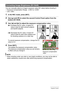 Page 4141Snapshot Tutorial
You can manually adjust an image’s exposure value (EV value) before shooting it.
• Exposure Compensation Range: –2.0EV to +2.0EV
• Unit: 1/3EV
1.In the REC mode, press [SET].
2.Use [8] and [2] to select the second Control Panel option from the 
bottom (EV Shift).
3.Use [4] and [6] to adjust the exposure compensation value.
To cancel exposure compensation, change the EV 
value to 0.0.
4.Press [SET].
This applies the exposure compensation value. 
The exposure compensation value you set...