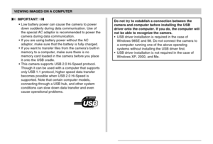 Page 181VIEWING IMAGES ON A COMPUTER
181
 IMPORTANT! 
•Low battery power can cause the camera to power
down suddenly during data communication. Use of
the special AC adaptor is recommended to power the
camera during data communication.
•If you are using battery power without the AC
adaptor, make sure that the battery is fully charged.
•If you want to transfer files from the camera’s built-in
memory to a computer, make sure there is no
memory card loaded in the camera before you place
it onto the USB cradle....