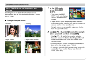 Page 8585
OTHER RECORDING FUNCTIONS
BEST SHOT Mode for Snapshots and
Movies
Selecting one of the BEST SHOT sample scenes
automatically sets up the camera for recording a similar
type of image.
 Example Sample Scene
•Portrait•Scenery
•Night Scene•Night Scene Portrait
1.In the REC mode,
press [BS] (BEST
SHOT).
•This enters the BEST
SHOT mode and displays
all 12 of the BEST SHOT
scenes.
•There are four types of sample scenes: snapshot
and movie scenes, snapshot only scenes, movie only
scenes, and the voice record...