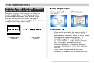 Page 9292
OTHER RECORDING FUNCTIONS
Recording Images of Business Cards and
Documents (Business Shot)
Recording a business card, document, whiteboard, or
similarly shaped object from an angle can cause the
subject to appear misshaped in the resulting image.
Business Shot automatically corrects the shape of
rectangular objects to make them appear like the camera
was positioned directly in front of them.
Before keystone
correctionAfter keystone
correction
• White board, etc. • Business cards and
documents
 Setup...