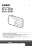 Page 11
E
Thank you for purchasing this CASIO product.
• Before using it, be sure to read the precautions contained in this User’s Guide.
• Keep the User’s Guide in a safe place for future reference.
• For the most up-to-date information about this product, visit the official EXILIM 
Website at http://www.exilim.com/
Digital Camera
User’s Guide 