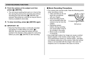 Page 103OTHER RECORDING FUNCTIONS
103
3.Point the camera at the subject and then
press [
] (MOVIE).
• This will record anything that went on in front of the
lens during the previous five seconds and continue
recording from the point that [
] (MOVIE) was
pressed. Recording can continue as long as there is
memory available to store data.
4.To stop recording, press [] (MOVIE) again.
 IMPORTANT! 
• Note that Past Movie data is continually recorded
and stored in a buffer before you press []
(MOVIE). Be sure to keep...