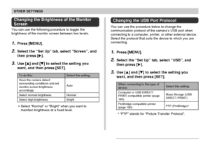 Page 165OTHER SETTINGS
165
Changing the Brightness of the Monitor
Screen
You can use the following procedure to toggle the
brightness of the monitor screen between two levels.
1.Press [MENU].
2.Select the “Set Up” tab, select “Screen”, and
then press [].
3.Use [] and [] to select the setting you
want, and then press [SET].
Select this setting:
Auto
Normal
Bright
To do this:
Have the camera detect
surrounding conditions and set
monitor screen brightness
accordingly
Select normal brightness
Select high...