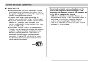 Page 187VIEWING IMAGES ON A COMPUTER
187
 IMPORTANT! 
• Low battery power can cause the camera to power
down suddenly during data communication. Use of
the special AC adaptor is recommended to power the
camera during data communication.
• If you are using battery power without the AC
adaptor, make sure that the battery is fully charged.
• If you want to transfer files from the camera’s built-in
memory to a computer, make sure there is no
memory card loaded in the camera before you place
it onto the USB cradle.
•...