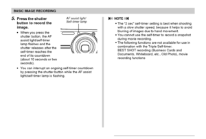 Page 67BASIC IMAGE RECORDING
67
AF assist light/
Self-timer lamp5.Press the shutter
button to record the
image.
When you press the
shutter button, the AF
assist light/self-timer
lamp flashes and the
shutter releases after the
self-timer reaches the
end of its countdown
(about 10 seconds or two
seconds).
You can interrupt an ongoing self-timer countdown
by pressing the shutter button while the AF assist
light/self-timer lamp is flashing.
 NOTE 
The “2 sec” self-timer setting is best when shooting
with a slow...