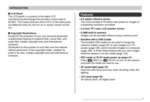 Page 9INTRODUCTION
9
Features
• 6.0 million effective pixels
The CCD provides 6.18 million total pixels for images of
outstanding resolution and detail.
• 2.2-inch TFT color LCD monitor screen
• 8.3MB built-in memory
Images can be recorded without using a memory card.
• Bundled with a USB Cradle
The bundled USB cradle can be used to charge the
camera’s battery (page 33), to view images on a TV
screen (page 146), and to transfer images to a computer
(page 186). A Photo Stand feature lets you view images
while...