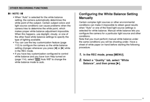 Page 82OTHER RECORDING FUNCTIONS
82
 NOTE 
•When “Auto” is selected for the white balance
setting, the camera automatically determines the
white point of the subject. Certain subject colors and
light source conditions can cause problems when the
camera tries to determine the white point, which
makes proper white balance adjustment impossible.
When this happens, use daylight, cloudy, or one of
the other fixed white balance settings to specify the
type of lighting available.
•You can use the key customization...