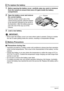 Page 158158Appendix
1.Before opening the battery cover, carefully wipe any sand or moisture 
from the camera to ensure that none of it gets inside the battery 
compartment.
2.Open the battery cover and remove 
the current battery.
With the monitor screen side of the 
camera facing upwards, slide the stopper 
in the direction indicated by the arrow in 
the illustration. After the battery pops out, 
pull it the rest of the way out of the 
camera.
3.Load a new battery.
IMPORTANT!
• Never open the battery cover in...