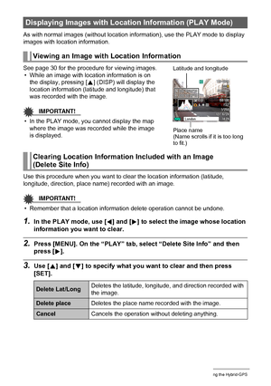 Page 109109Using the Hybrid-GPS
As with normal images (without location information), use the PLAY mode to display 
images with location information.
See page 30 for the procedure for viewing images.
• While an image with location information is on 
the display, pressing [8] (DISP) will display the 
location information (latitude and longitude) that 
was recorded with the image.
IMPORTANT!
• In the PLAY mode, you cannot display the map 
where the image was recorded while the image 
is displayed.
Use this...