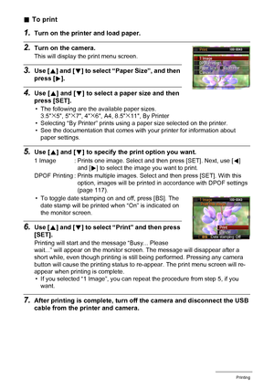 Page 116116Printing
.To print
1.Turn on the printer and load paper.
2.Turn on the camera.
This will display the print menu screen.
3.Use [8] and [2] to select “Paper Size”, and then 
press [6].
4.Use [8] and [2] to select a paper size and then 
press [SET].
• The following are the available paper sizes.
3.5x5, 5x7, 4x6, A4, 8.5x11, By Printer
• Selecting “By Printer” prints using a paper size selected on the printer.
• See the documentation that comes with your printer for information about 
paper settings....