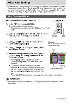 Page 5858Advanced Settings
Advanced Settings
The following are menu operations you can use to configure various camera settings.
• You also can use the Control Panel (page 34) to configure some of the settings that 
appear on the menu screen. Refer to the page references provided in this section 
for information about configuring settings using the Control Panel.
.Example Menu Screen Operation
1.In the REC mode, press [MENU].
This will display the menu screen.
• Menu contents are different in the REC mode and...